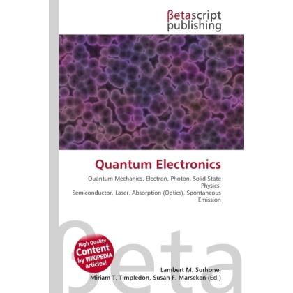Quantum Electronics, Fachbücher von Lambert M. Surhone, Miriam T. Timpledon, Susan F. Marseken