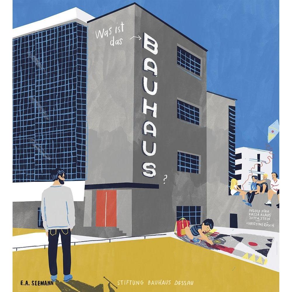 Was ist das Bauhaus?, Sachbücher von Katja Klaus, Stiftung Bauhaus Dessau, Christine Rösch, Jutta Stein, Ingolf Kern