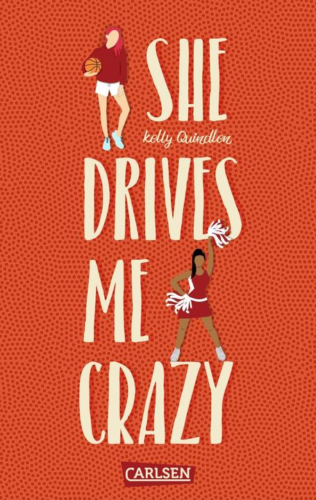 She Drives Me Crazy (Deutsch, Kelly Quindlen, Ulrike Brauns, 2022)