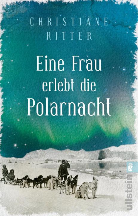 Produktbild Eine Frau erlebt die Polarnacht (Deutsch, Christiane Ritter, 2017)