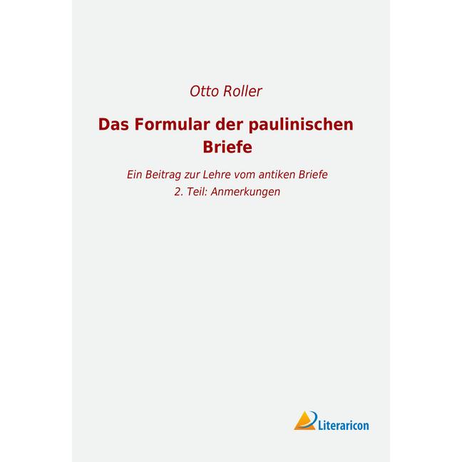 Das Formular der paulinischen Briefe, Sachbücher von Otto Konrad Roller