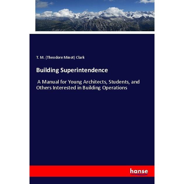 Building Superintendence, Fachbücher von Theodore M. Clark