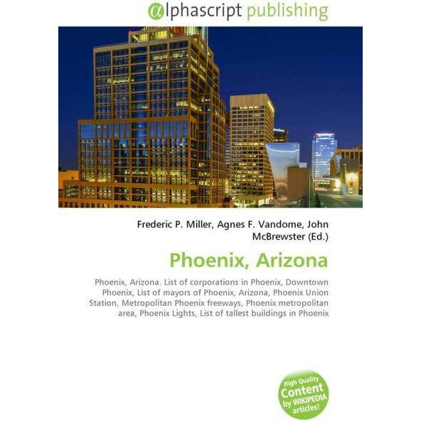 Phoenix, Arizona, Fachbücher von Agnes F. Vandome, Frederic P. Miller, John McBrewster