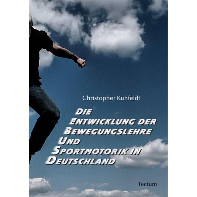 Die Entwicklung der Bewegungslehre und Sportmotorik in Deutschland, Ratgeber von Christopher Kuhfeldt