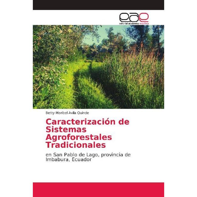 Caracterización de Sistemas Agroforestales Tradicionales, Fachbücher von Betty Maribel Avila Quinde