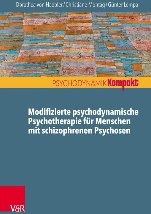 Produktbild Modifizierte psychodynamische Psychotherapie für Menschen mit schizophrenen Psychosen (Deutsch, Christiane Montag, Dorothea von Haebler, Günter Lempa, 2022)