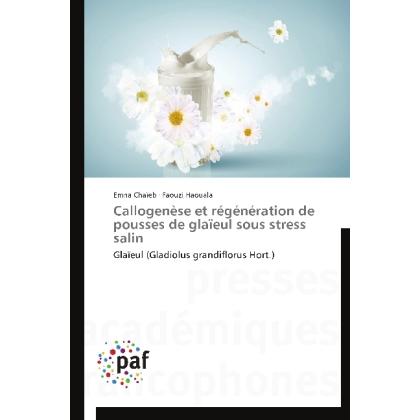 Callogenèse et régénération de pousses de glaïeul sous stress salin, Fachbücher