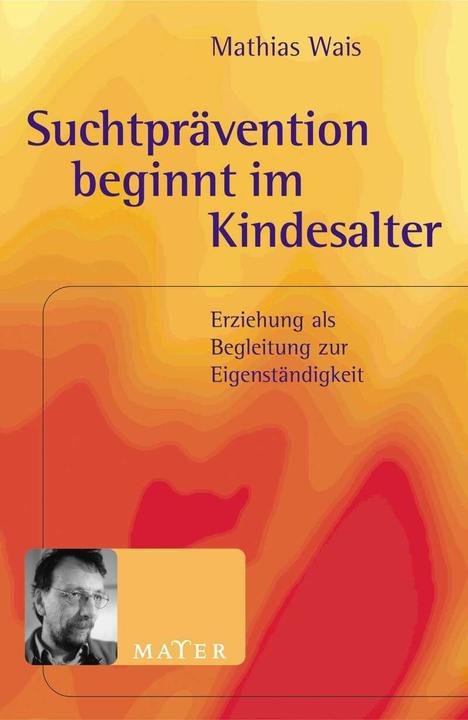 Produktbild Suchtprävention beginnt im Kindesalter (Deutsch, Mathias Wais, 2002)