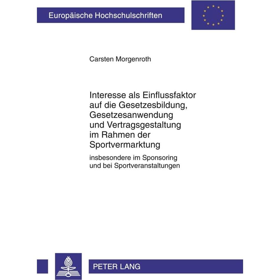 Interesse als Einflussfaktor auf die Gesetzesbildung, Gesetzesanwendung und Vertragsgestaltung im Ra, Fachbücher von Car...