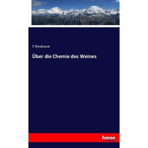 Über die Chemie des Weines, Fachbücher von C Neubauer