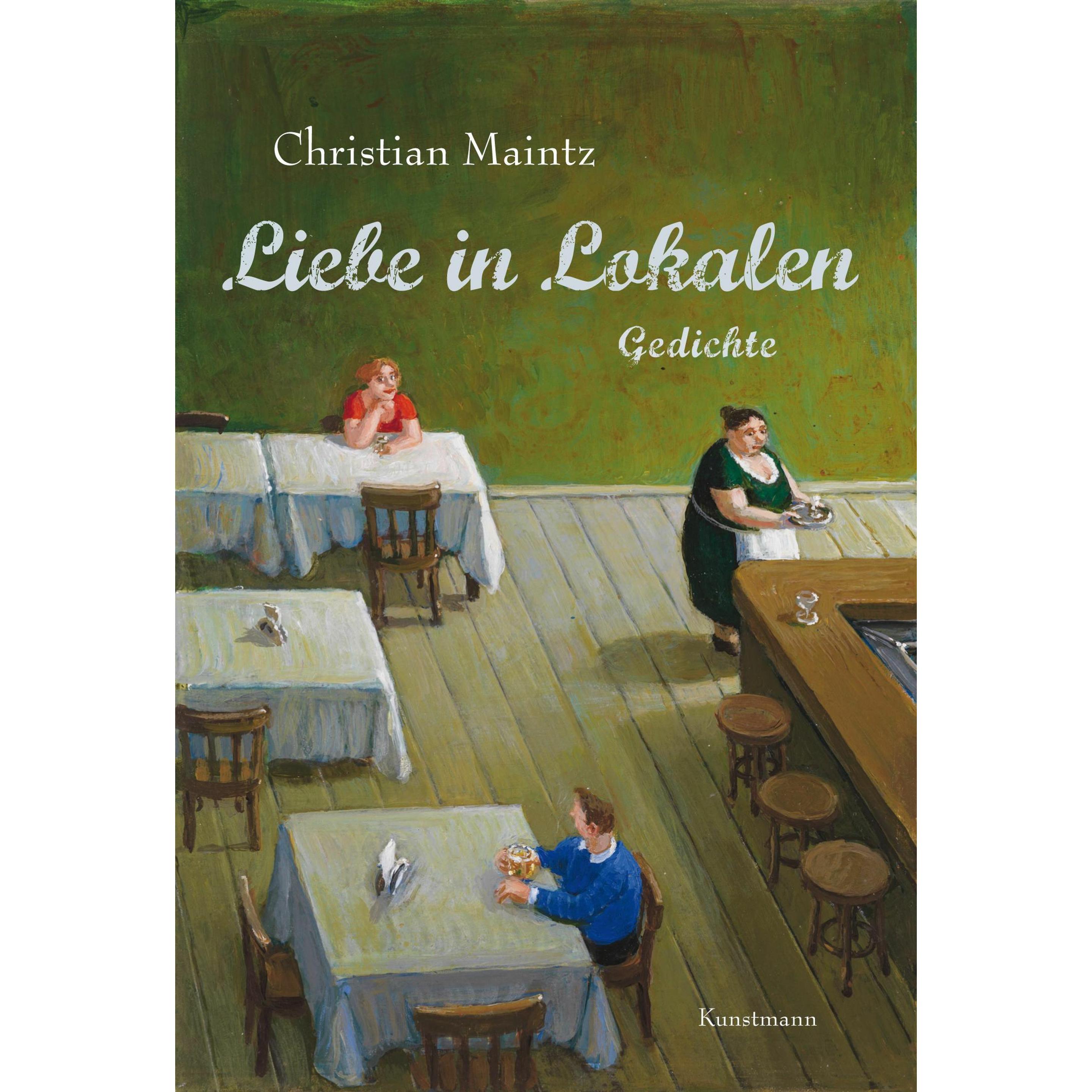 Liebe in Lokalen, Belletristik von Christian Maintz