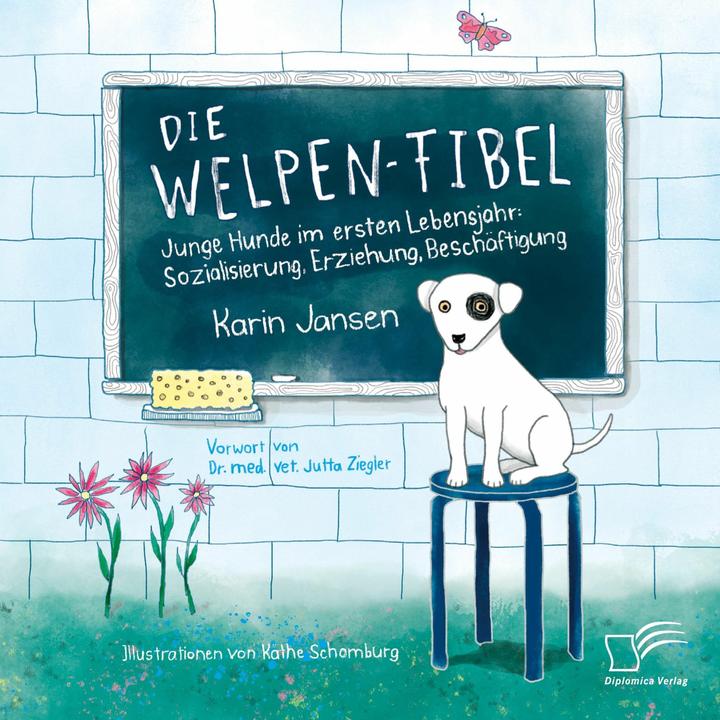 Produktbild Die Welpen-Fibel. Junge Hunde im ersten Lebensjahr: Sozialisierung, Erziehung, Beschäftigung (Deutsch, Karin Jansen, 2018)