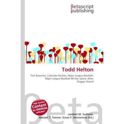 Thumbnail - Todd Helton, Ratgeber von Lambert M. Surhone, Mariam T. Tennoe, Susan F. Henssonow