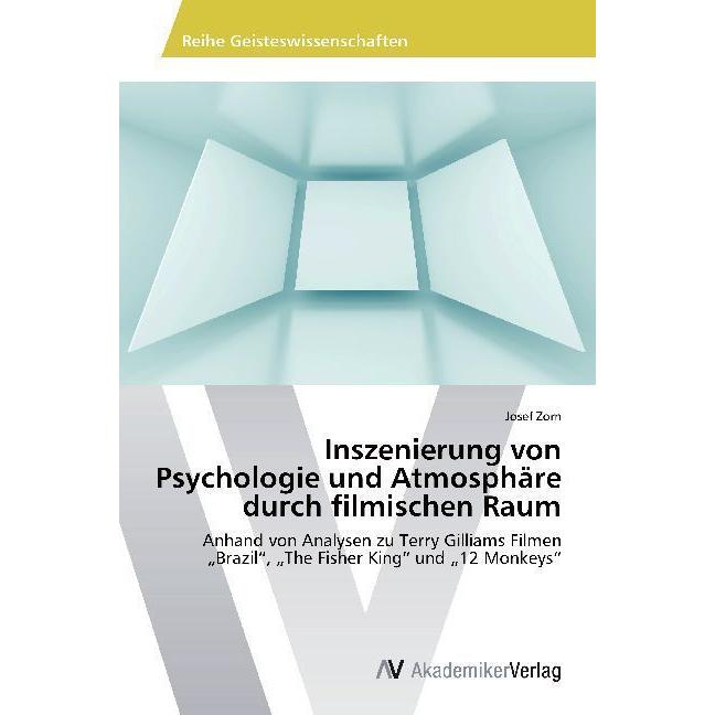 Inszenierung von Psychologie und Atmosphäre durch filmischen Raum, Fachbücher von Josef Zorn
