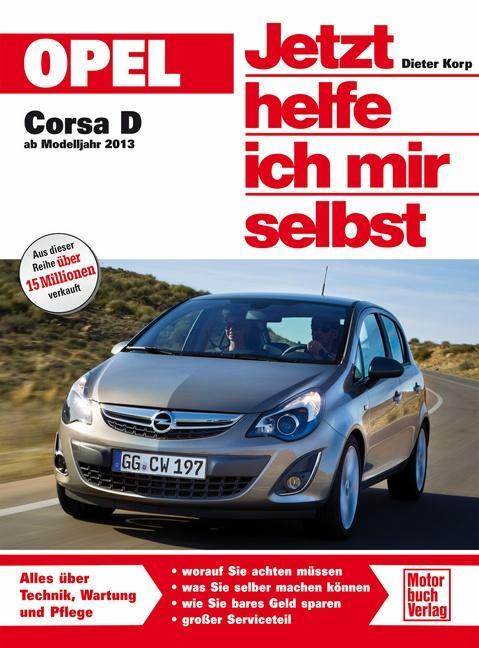 Produktbild Opel Corsa D ab Modelljahr 2013 (Deutsch, Dieter Korp, 2015)