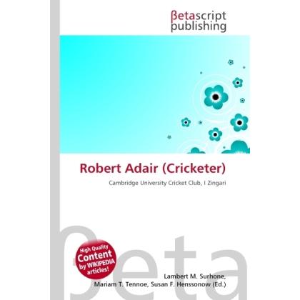 Robert Adair (Cricketer), Ratgeber von Lambert M. Surhone, Miriam T. Timpledon, Susan F. Marseken