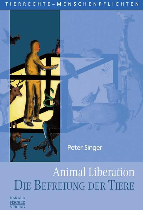 Produktbild Animal Liberation. Die Befreiung der Tiere (Deutsch, Claudia Schorcht, Peter Singer, 2015)