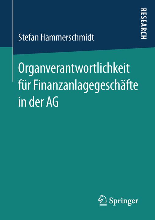 Produktbild Organverantwortlichkeit für Finanzanlagegeschäfte in der AG (Deutsch, Stefan Hammerschmidt, 2016)