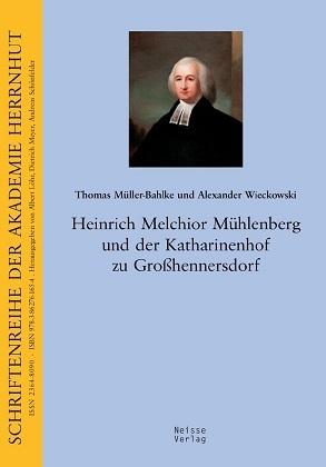 Produktbild Heinrich Melchior Mühlenberg und der Katharinenhof in Grosshennersdorf (Deutsch, Alexander Wieckowski, Thomas Müller-Bahlke, 2015)