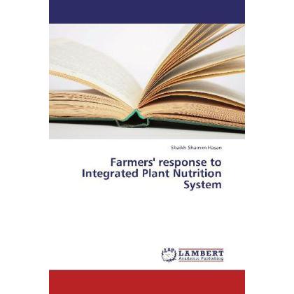 Farmers' response to Integrated Plant Nutrition System, Fachbücher von Shaikh Shamim Hasan
