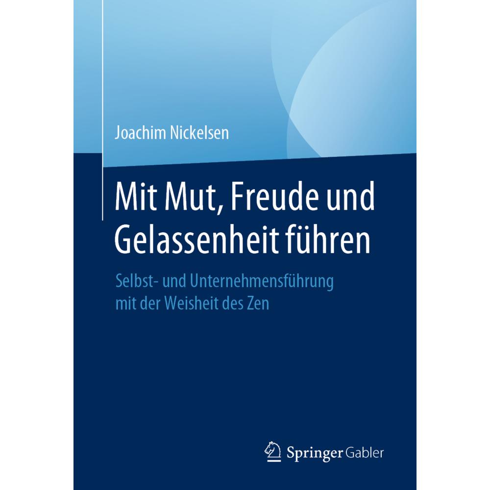Mit Mut, Freude und Gelassenheit führen, Fachbücher von Joachim Nickelsen