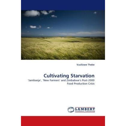 Thumbnail - Cultivating Starvation, Fachbücher von Vusilizwe Thebe