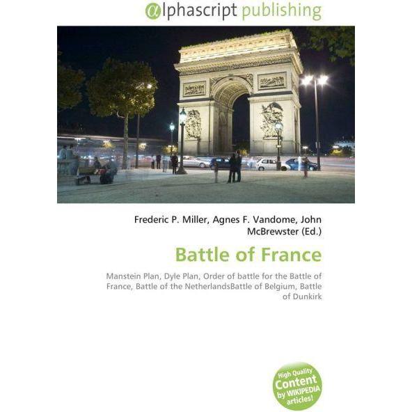 Battle of France, Fachbücher von Agnes F. Vandome, John McBrewster, Frederic P. Miller