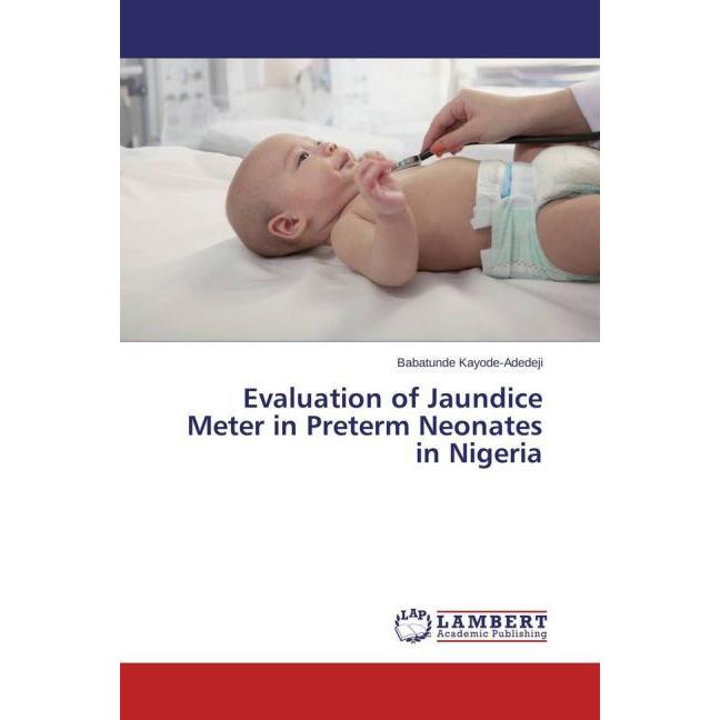 Evaluation of Jaundice Meter in Preterm Neonates in Nigeria, Fachbücher