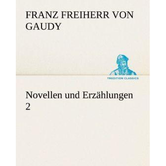Novellen und Erzählungen 2, Belletristik von Franz von Gaudy