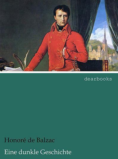 Produktbild Eine dunkle Geschichte (Deutsch, Honoré de Balzac, 2013)