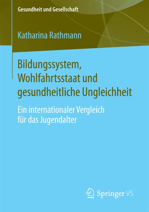 Produktbild Bildungssystem, Wohlfahrtsstaat und gesundheitliche Ungleichheit (Deutsch, Katharina Rathmann, 2015)