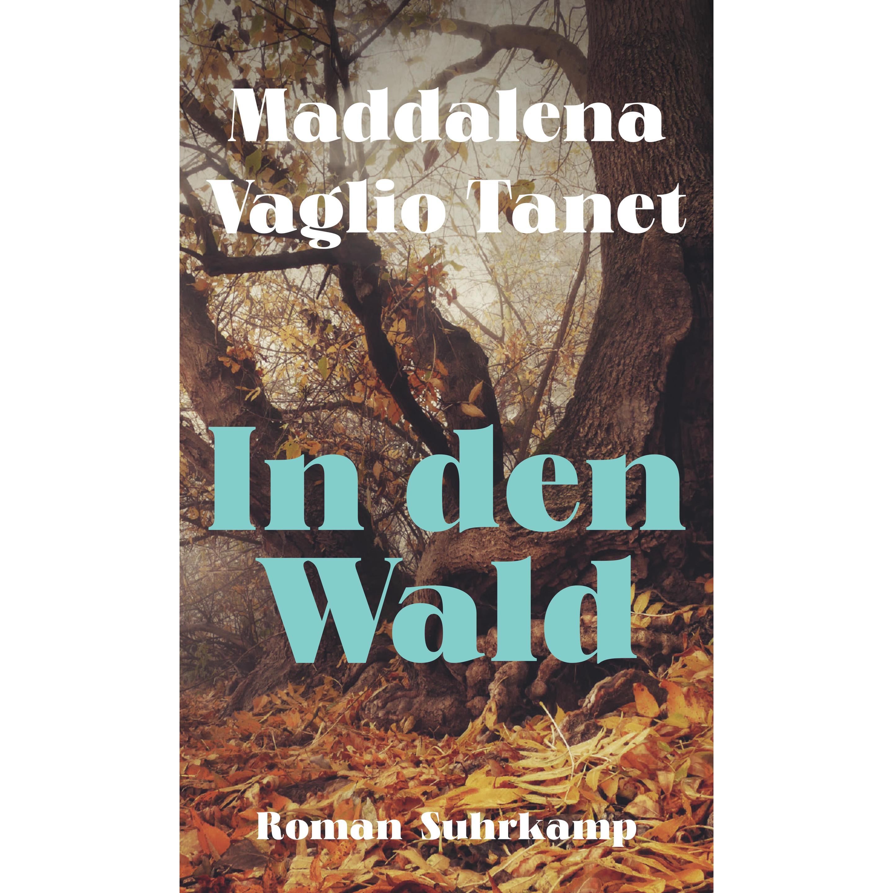 In den Wald, Belletristik von Maddalena Vaglio Tanet