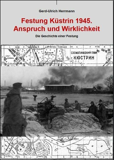 Produktbild Festung Küstrin 1945 (Deutsch, Gerd-Ulrich Herrmann, 2015)