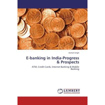 E-banking in India-Progress & Prospects, Sachbücher von Komal Singh