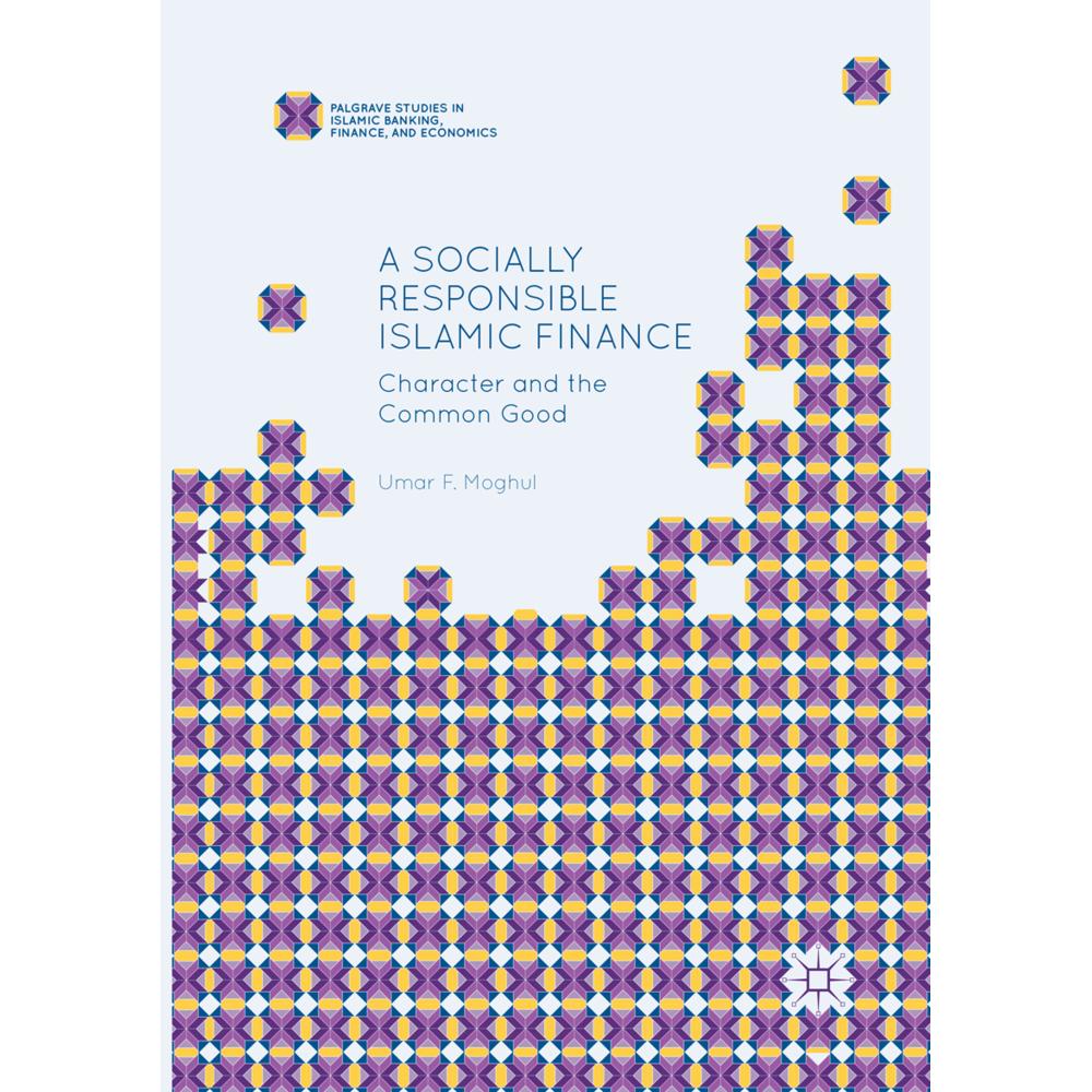 A Socially Responsible Islamic Finance, Fachbücher von Umar F. Moghul
