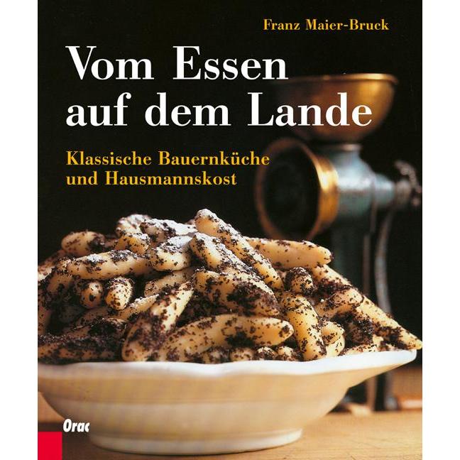 Vom Essen auf dem Lande, Ratgeber von Franz Maier-Bruck