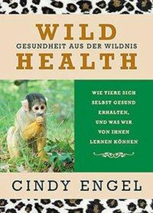 Produktbild Wild Health (Deutsch, Cindy Engel, Jürgen Zimmermann, Martina Scholz, 2005)