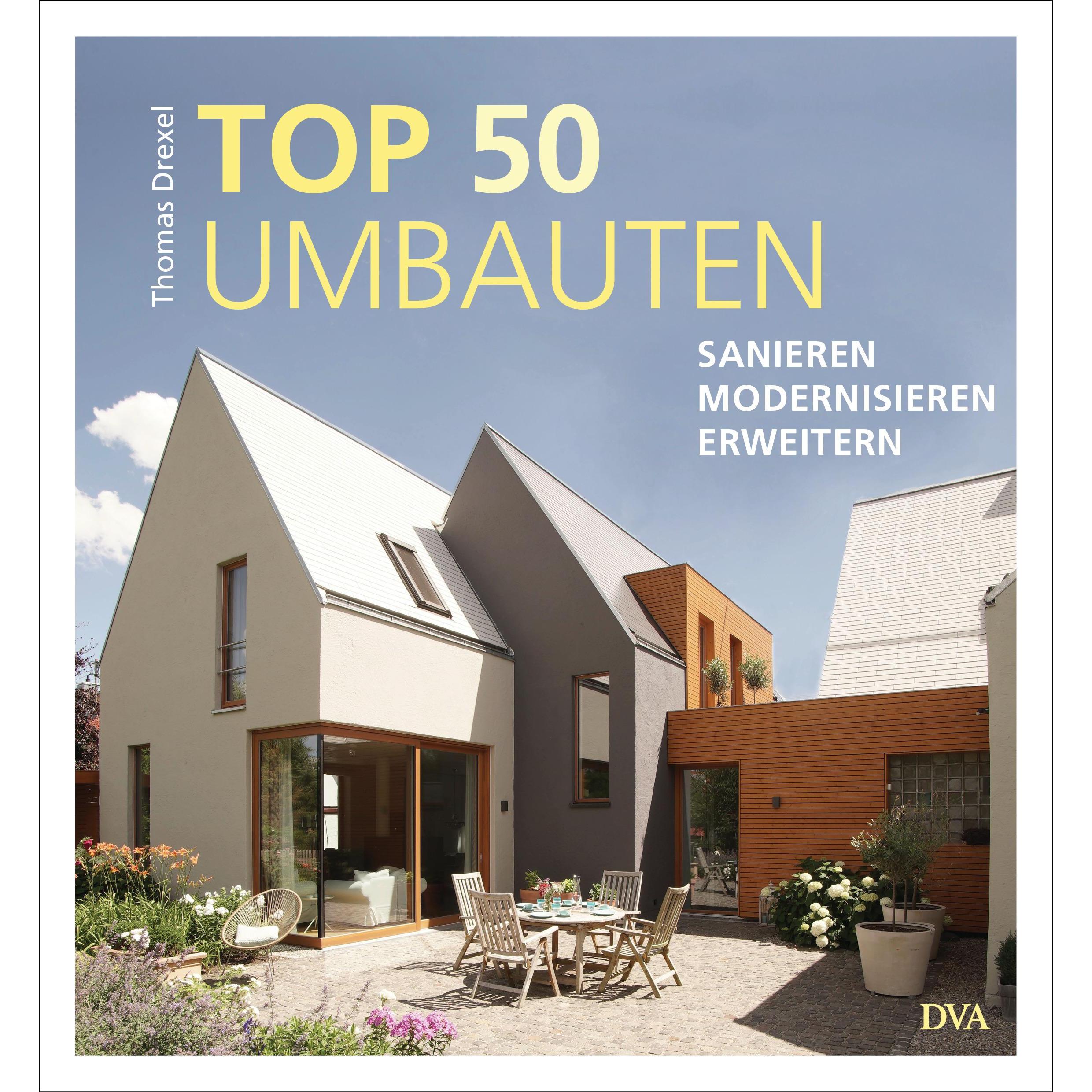 TOP 50 Umbauten - Sanieren, modernisieren, erweitern, Sachbücher von Thomas Drexel