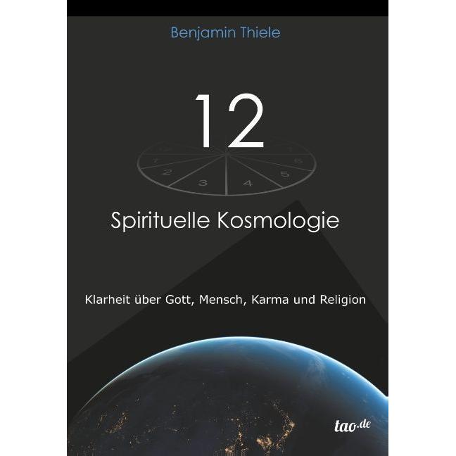 12 - Spirituelle Kosmologie, Ratgeber von Benjamin Thiele