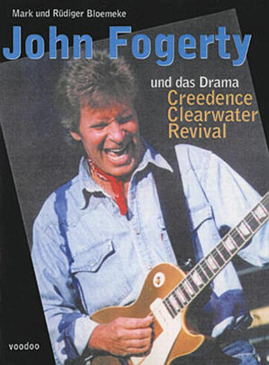 Produktbild John Fogerty und das Drama Creedence Clearwater Revival (Deutsch, Mark Bloemeke, Rüdiger Bloemeke, 2005)