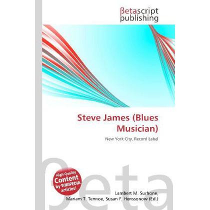 Steve James (Blues Musician), Fachbücher von Lambert M. Surhone, Miriam T. Timpledon, Susan F. Marseken