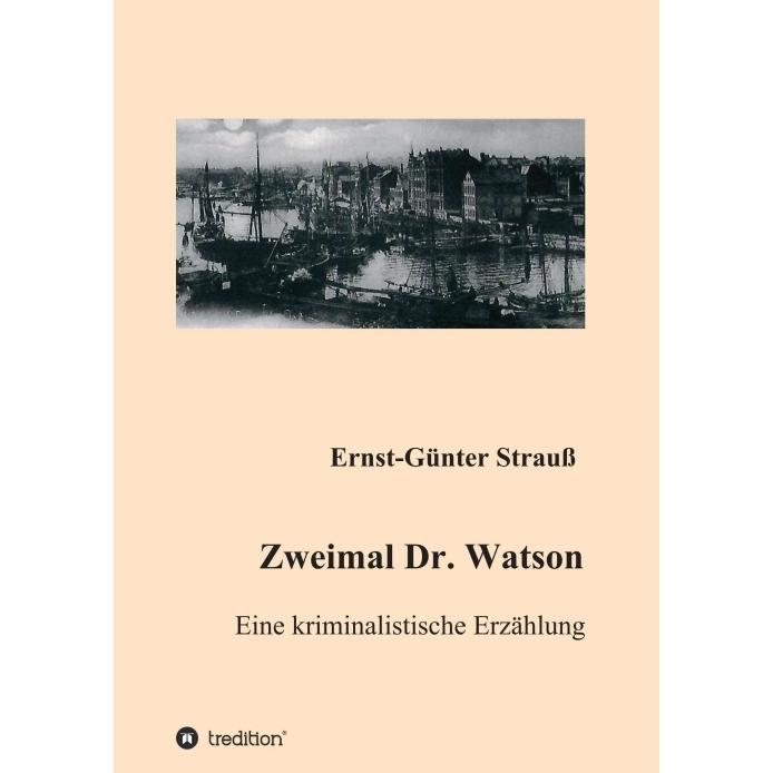 Zweimal Dr. Watson, Belletristik von Ernst-Günter Strauss