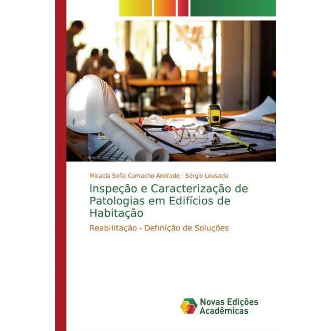 Inspeção e Caracterização de Patologias em Edifícios de Habitação, Fachbücher von Sérgio Lousada, Micaela Sofia Camacho ...