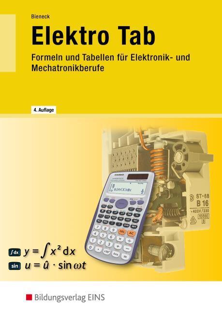 Produktbild Elektro Tab. Formeln und Tabellen für Elektronik- und Mechatronikberufe (Deutsch, Bieneck, Wolfgang, 2005)
