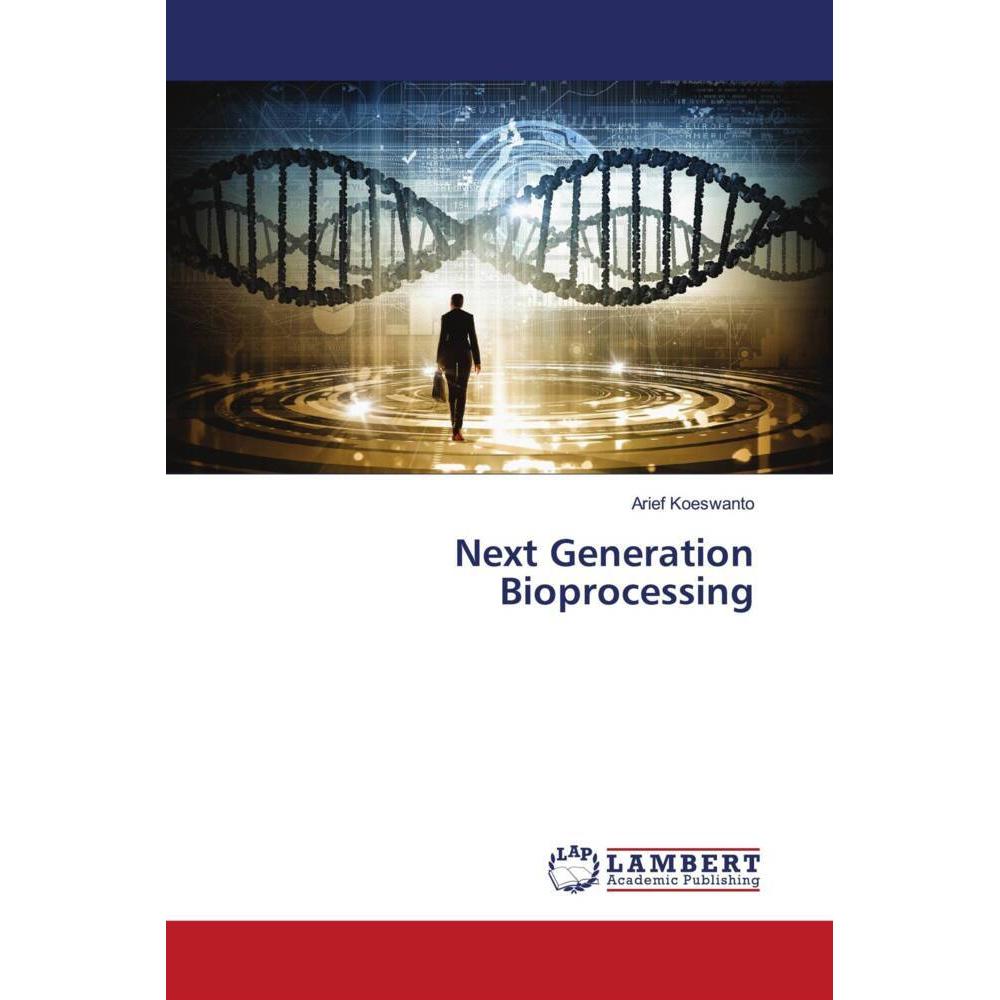 Thumbnail - Next Generation Bioprocessing, Fachbücher von Arief Koeswanto