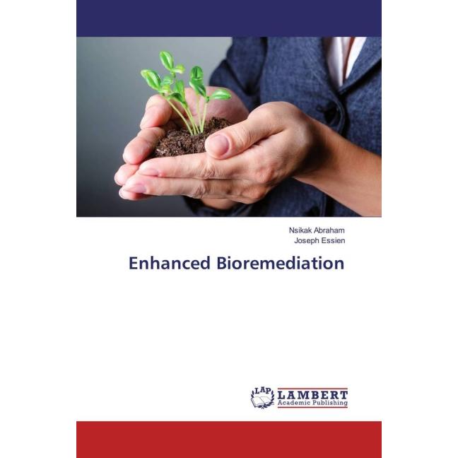 Enhanced Bioremediation, Fachbücher von Nsikak Abraham, Joseph Essien