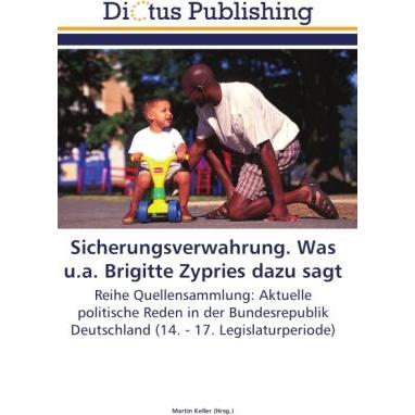 Sicherungsverwahrung. Was u.s. Brigitte Zypries dazu sagt, Fachbücher