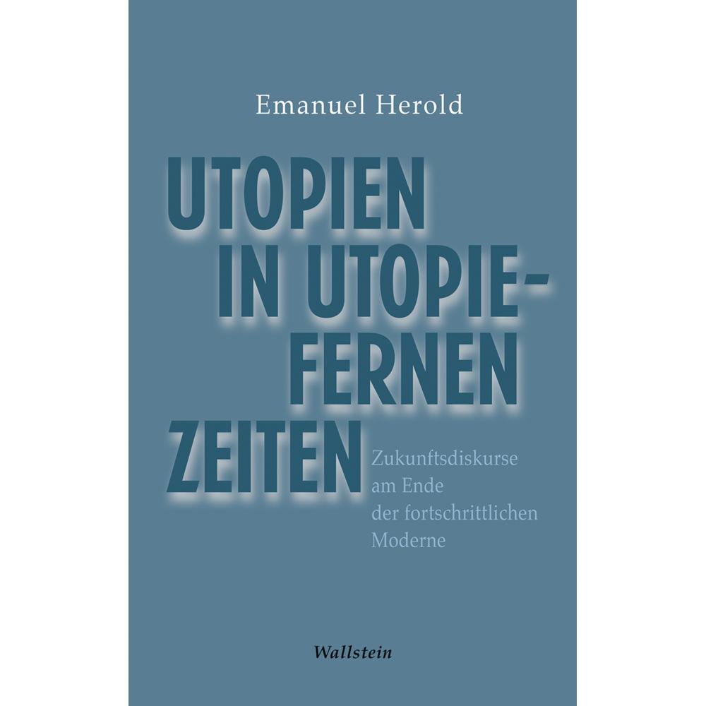 Utopien in utopiefernen Zeiten, Sachbücher von Emanuel Herold