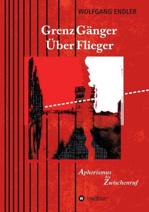Produktbild GrenzGänger ÜberFlieger (Deutsch, Wolfgang Endler, 2016)