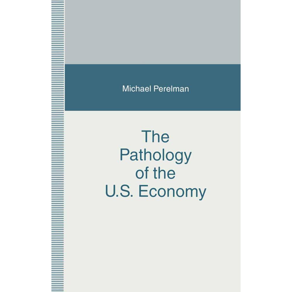 The Pathology of the U.S. Economy, Fachbücher von Michael Perelman